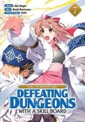 CALL TO ADVENTURE! Defeating Dungeons with a Skill Board (Manga) Vol. 7 hinta ja tiedot | Fantasia- ja scifi-kirjallisuus | hobbyhall.fi