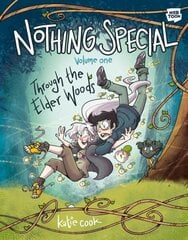 Nothing Special: Volume One: Through the Elder Woods (A Graphic Novel) hinta ja tiedot | Fantasia- ja scifi-kirjallisuus | hobbyhall.fi