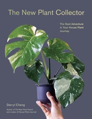 New Plant Collector: The Next Adventure in Your House Plant Journey hinta ja tiedot | Puutarhakirjat | hobbyhall.fi