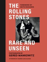 Rolling Stones Rare and Unseen: Foreword by Keith Richards, afterword by Andrew Loog Oldham hinta ja tiedot | Taidekirjat | hobbyhall.fi