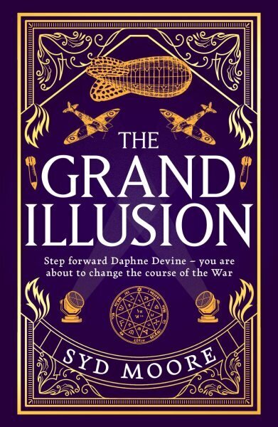 Grand Illusion: Enter a world of magic, mystery, war and illusion from the bestselling author Syd Moore hinta ja tiedot | Fantasia- ja scifi-kirjallisuus | hobbyhall.fi