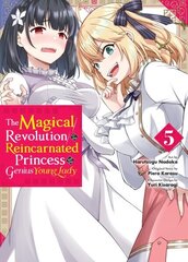 Magical Revolution of the Reincarnated Princess and the Genius Young Lady, Vol. 5 (manga) hinta ja tiedot | Fantasia- ja scifi-kirjallisuus | hobbyhall.fi