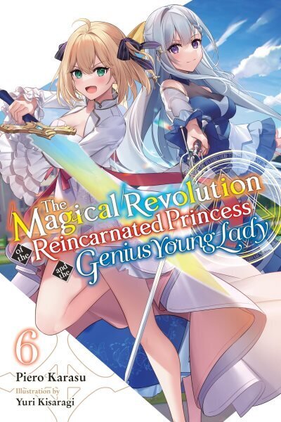 Magical Revolution of the Reincarnated Princess and the Genius Young Lady, Vol. 6 (novel) hinta ja tiedot | Fantasia- ja scifi-kirjallisuus | hobbyhall.fi