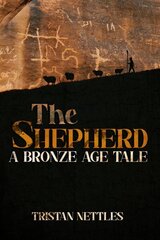 Shepherd: A Bronze Age Tale hinta ja tiedot | Fantasia- ja scifi-kirjallisuus | hobbyhall.fi