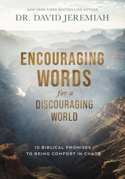 Encouraging Words for a Discouraging World: 10 Biblical Promises to Bring Comfort in Chaos hinta ja tiedot | Hengelliset kirjat ja teologia | hobbyhall.fi