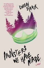 Monsters We Have Made: A Novel hinta ja tiedot | Fantasia- ja scifi-kirjallisuus | hobbyhall.fi