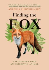 Finding the Fox: Encounters With an Enigmatic Animal hinta ja tiedot | Terveys- ja ravitsemuskirjat | hobbyhall.fi