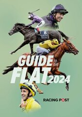 Racing Post Guide to the Flat 2024 hinta ja tiedot | Terveys- ja ravitsemuskirjat | hobbyhall.fi