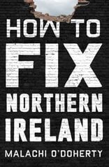 How to Fix Northern Ireland Main hinta ja tiedot | Historiakirjat | hobbyhall.fi