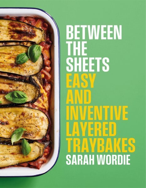 Between the Sheets: Easy and inventive layered traybakes hinta ja tiedot | Keittokirjat | hobbyhall.fi