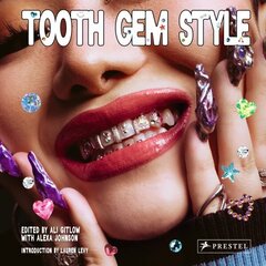 Tooth Gem Style: Bedazzled Smiles From Around The World hinta ja tiedot | Elämäntaitokirjat | hobbyhall.fi