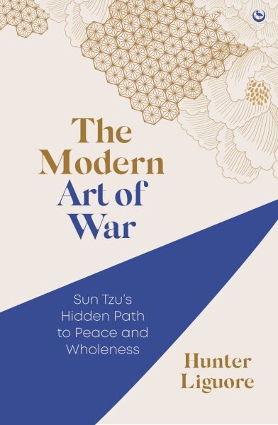 Modern Art of War: Sun Tzu's Hidden Path to Peace and Wholeness 0th New edition