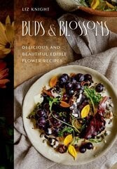 Buds and Blossoms: Delicious and Beautiful Edible Flower Recipes hinta ja tiedot | Keittokirjat | hobbyhall.fi