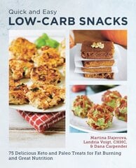 Quick and Easy Low Carb Snacks: 75 Delicious Keto and Paleo Treats for Fat Burning and Great Nutrition hinta ja tiedot | Keittokirjat | hobbyhall.fi