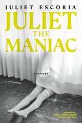 Juliet the Maniac: A Novel hinta ja tiedot | Fantasia- ja scifi-kirjallisuus | hobbyhall.fi