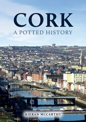 Cork: A Potted History hinta ja tiedot | Terveys- ja ravitsemuskirjat | hobbyhall.fi