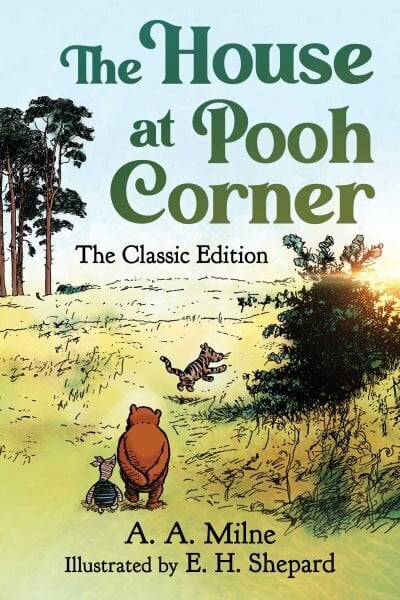 House at Pooh Corner: The Classic Edition (Winnie the Pooh Book #2)