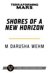 Shores of a New Horizon: A Terraforming Mars Novel Paperback Original hinta ja tiedot | Fantasia- ja scifi-kirjallisuus | hobbyhall.fi