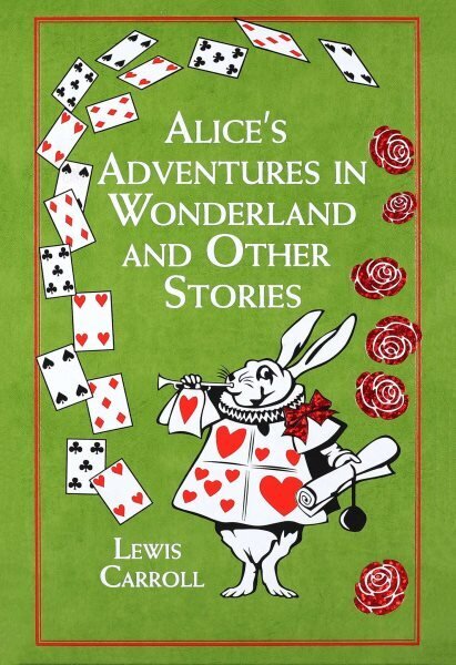 Alice's Adventures in Wonderland and Other Stories hinta ja tiedot | Fantasia- ja scifi-kirjallisuus | hobbyhall.fi