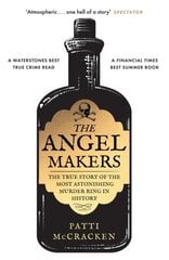 Angel Makers: The True Story of the Most Astonishing Murder Ring in History hinta ja tiedot | Elämäkerrat ja muistelmat | hobbyhall.fi