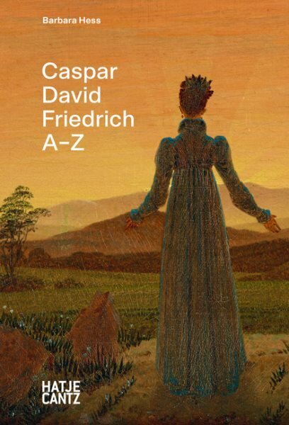 Caspar David Friedrich: A-Z hinta ja tiedot | Taidekirjat | hobbyhall.fi