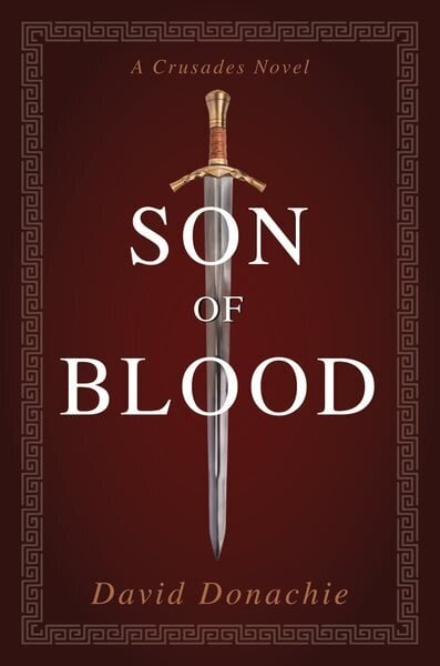 Son of Blood: A Crusades Novel hinta ja tiedot | Fantasia- ja scifi-kirjallisuus | hobbyhall.fi