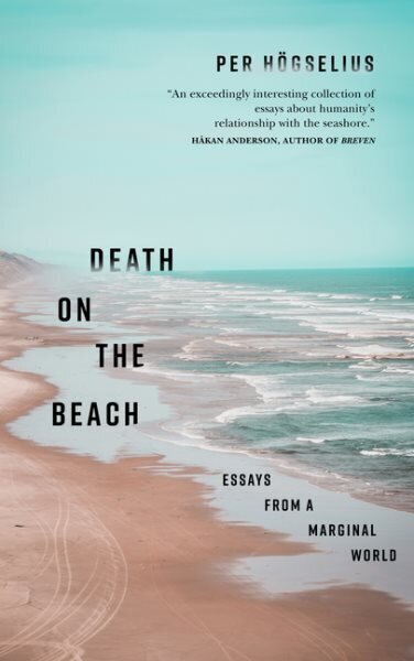 Death on the Beach: Essays from Marginal Worlds hinta ja tiedot | Runokirjat | hobbyhall.fi