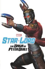 Star-Lord: The Saga of Peter Quill hinta ja tiedot | Fantasia- ja scifi-kirjallisuus | hobbyhall.fi