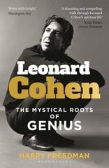 Leonard Cohen: The Mystical Roots of Genius hinta ja tiedot | Elämäkerrat ja muistelmat | hobbyhall.fi