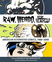 Raw, Weirdo, and Beyond: American Alternative Comics, 19802000 hinta ja tiedot | Historiakirjat | hobbyhall.fi