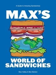 Max's World of Sandwiches: A Guide to Amazing Sandwiches hinta ja tiedot | Keittokirjat | hobbyhall.fi