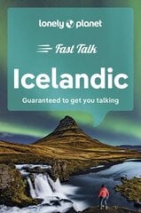 Lonely Planet Fast Talk Icelandic 2nd edition hinta ja tiedot | Matkakirjat ja matkaoppaat | hobbyhall.fi