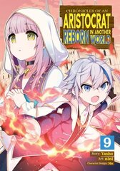 Chronicles of an Aristocrat Reborn in Another World (Manga) Vol. 9 hinta ja tiedot | Fantasia- ja scifi-kirjallisuus | hobbyhall.fi