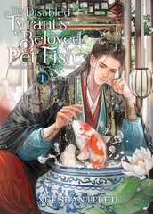 Disabled Tyrant's Beloved Pet Fish: Canji Baojun De Zhangxin Yu Chong (Novel) Vol. 1 hinta ja tiedot | Fantasia- ja scifi-kirjallisuus | hobbyhall.fi