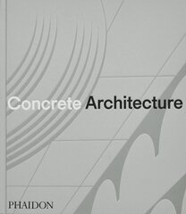 Concrete Architecture hinta ja tiedot | Arkkitehtuurikirjat | hobbyhall.fi