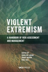 Violent Extremism: A Handbook of Risk Assessment and Management hinta ja tiedot | Yhteiskunnalliset kirjat | hobbyhall.fi