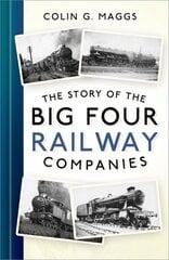 Story of the Big Four Railway Companies New edition hinta ja tiedot | Matkakirjat ja matkaoppaat | hobbyhall.fi