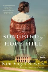 Songbird of Hope Hill: A Novel hinta ja tiedot | Fantasia- ja scifi-kirjallisuus | hobbyhall.fi