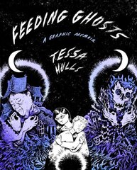 Feeding Ghosts: A Graphic Memoir hinta ja tiedot | Fantasia- ja scifi-kirjallisuus | hobbyhall.fi