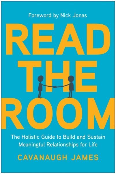 Read the Room: The Holistic Guide to Build and Sustain Meaningful Relationships for Life hinta ja tiedot | Elämäntaitokirjat | hobbyhall.fi