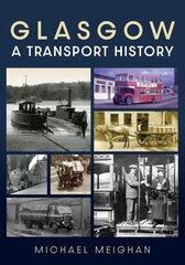 Glasgow: A Transport History hinta ja tiedot | Matkakirjat ja matkaoppaat | hobbyhall.fi