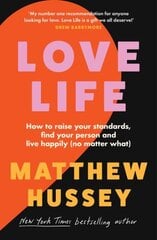 Love Life: How to Raise Your Standards, Find Your Person and Live Happily (No Matter What) hinta ja tiedot | Elämäntaitokirjat | hobbyhall.fi