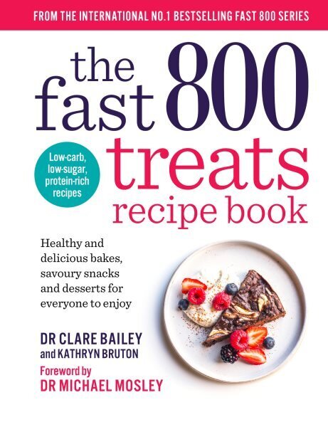 Fast 800 Treats Recipe Book: Healthy and delicious bakes, savoury snacks and desserts for everyone to enjoy hinta ja tiedot | Keittokirjat | hobbyhall.fi