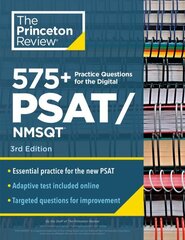 575plus Practice Questions for the Digital PSAT/NMSQT, 3rd Edition: Book plus Online / Extra Preparation to Help Achieve an Excellent Score hinta ja tiedot | Nuortenkirjat | hobbyhall.fi