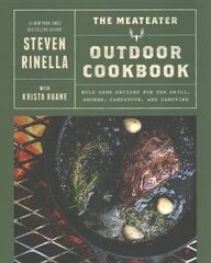 MeatEater Outdoor Cookbook: Wild Game Recipes for the Grill, Smoker, Campstove, and Campfire hinta ja tiedot | Keittokirjat | hobbyhall.fi