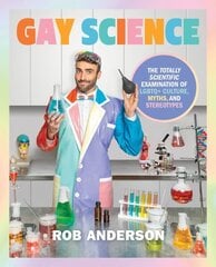 Gay Science: The Totally Scientific Examination of LGBTQplus Culture, Myths, and Stereotypes hinta ja tiedot | Fantasia- ja scifi-kirjallisuus | hobbyhall.fi