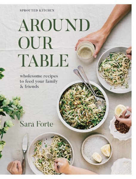 Around Our Table: Wholesome Recipes to Feed Your Family and Friends hinta ja tiedot | Keittokirjat | hobbyhall.fi