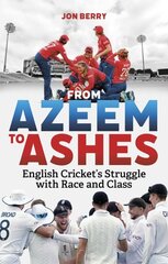 From Azeem to Ashes: English Cricket's Struggle with Race and Class hinta ja tiedot | Terveys- ja ravitsemuskirjat | hobbyhall.fi