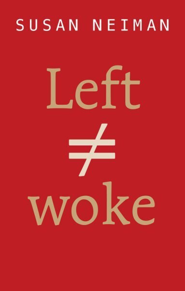 Left Is Not Woke hinta ja tiedot | Yhteiskunnalliset kirjat | hobbyhall.fi