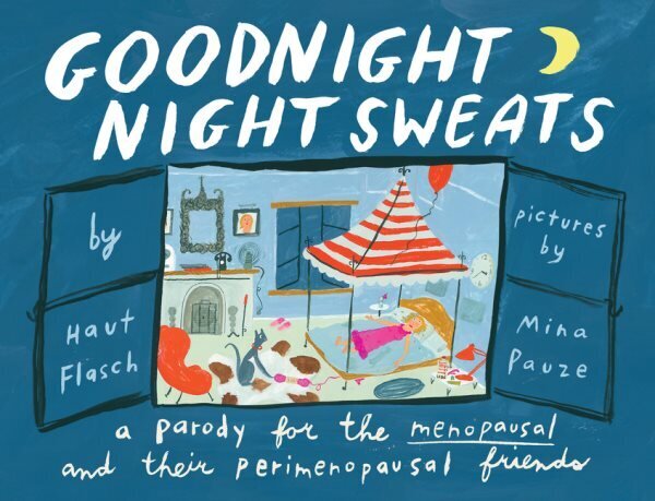 Goodnight Night Sweats: A Parody for the Menopausal (and Their Perimenopausal Friends) hinta ja tiedot | Fantasia- ja scifi-kirjallisuus | hobbyhall.fi